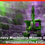 Heavy Machinery Movers 2024 A Glimpse into the Future