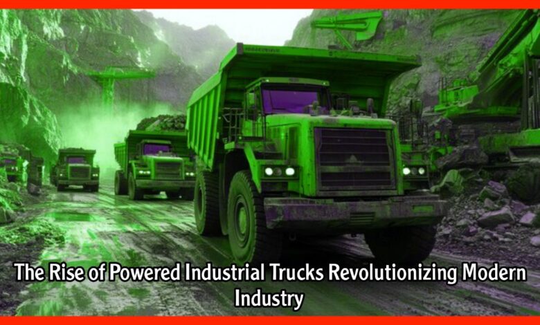 The Rise of Powered Industrial Trucks Revolutionizing Modern Industry
